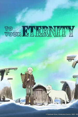 To Your Eternity